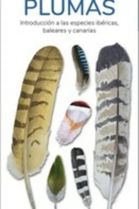 Plumas. Plumas. Introduccion a las Especies Ibericas, Baleares y Canarias