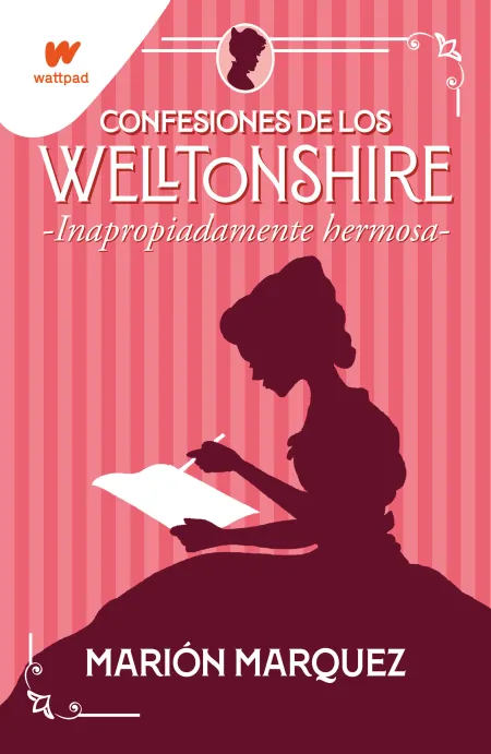 Inapropiadamente Hermosa. Confesiones de los Welltonshire 1