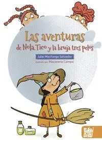 Las Aventuras de Nola, Tico y la Bruja Tres Pelos