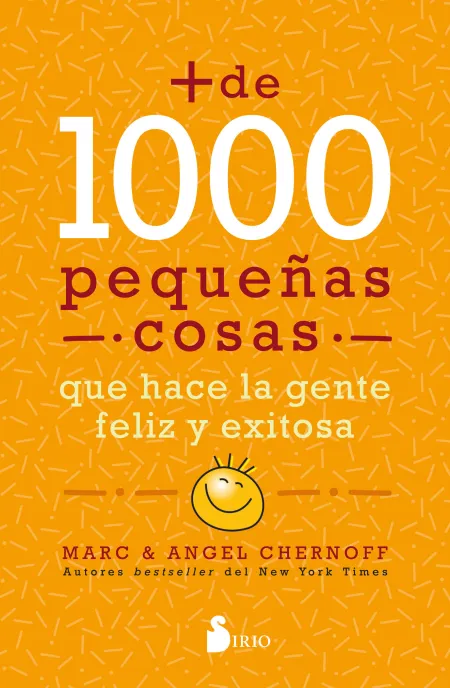 Más de Mil Pequeñas Cosas que Hace la Gente Feliz y Exitosa