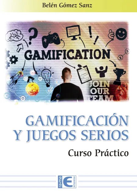 Gamificacion y Juegos Serios. Curso Practico