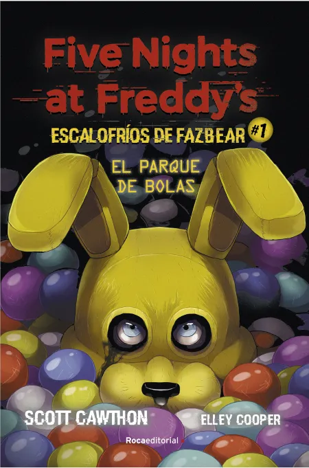 Five Nights At Freddy's. Escalofríos de Fazbear #1. El Parque de Bolas