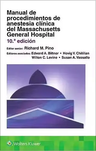 Manual de Procedimientos de Anestesia Clinica del Massachusetts General Hospital