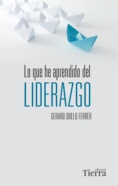 Lo que He Aprendido del Liderazgo