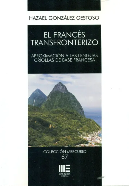 El Frances Transfronterizo. Aproximacion a las Lenguas Criollas de Base Francesa