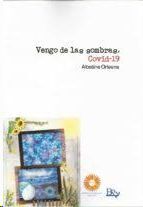 VENGO DE LAS SOMBRAS, COVID-19