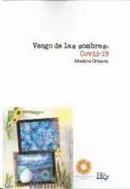 Vengo de las Sombras, Covid-19