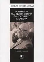 Represion Franquista Contra Gonzalo Perez Casanova