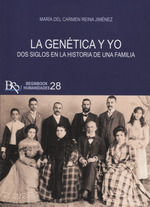 LA GENETICA Y YO. DOS SIGLOS EN LA HISTORIA DE UNA FAMILIA