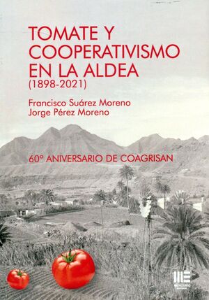 TOMATE Y COOPERATIVISMO EN LA ALDEA (1898-2021)