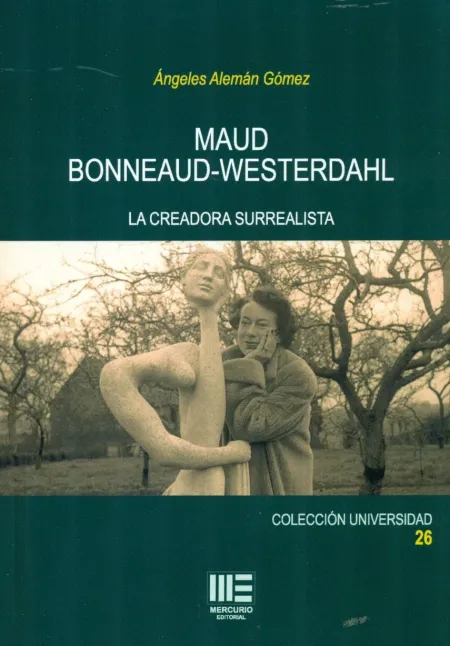 Maud Bonneaud-Westerdahl. La Creadora Surrealista