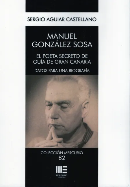 Manuel Gonzalez Sosa. El Poeta Secreto de Guía de Gran Canaria
