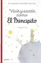 Vivir y Sentir Como el Principito