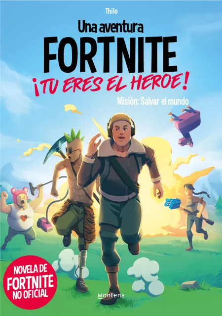 Una Aventura Fortnite. Tú Eres el Héroe! Misión: Salvar el Mundo