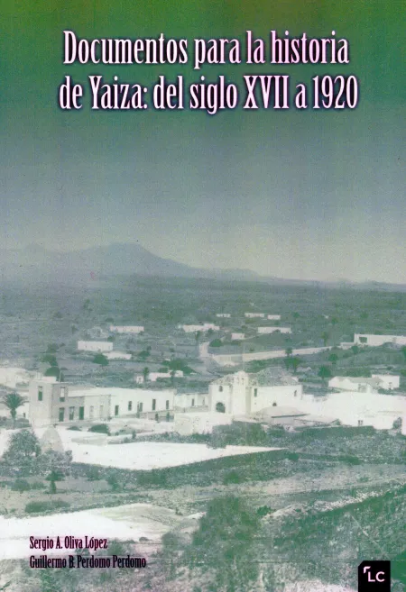 Documentos para la Historia de Yaiza: del Siglo Xvii a 1920