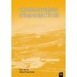 Documentos para la Historia de Tinajo: del Siglo Xvii a 1922
