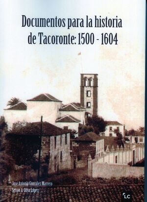 DOCUMENTOS PARA LA HISTORIA DE TACORONTE: 1500-160