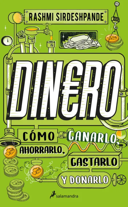 Dinero. Cómo Ganarlo, Ahorrarlo, Gastarlo y Donarlo