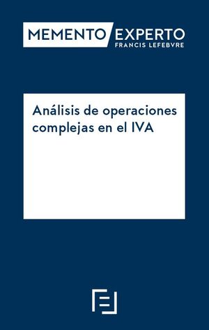MEMENTO EXPERTO ANÁLISIS DE OPERACIONES COMPLEJAS EN EL IVA
