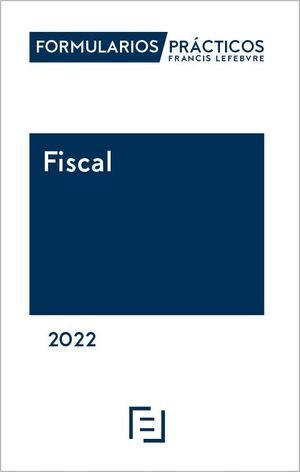 FORMULARIOS PRÁCTICOS FISCAL 2022