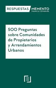 500 Preguntas Sobre Comunidades de Propietarios y Arrendamientos Urbanos