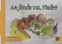 A Donde Vas, Miedo?