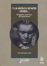 Y la Musica se Hizo Verbo... imagenes Poeticas de Beethoven