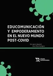 Educomunicacion y Empoderamiento en el Nuevo Mundo Post-Covid