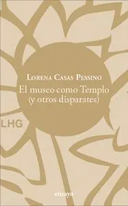 El Museo Como Templo (Y Otros Disparates)