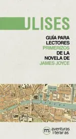 Ulises. Guía para Lectores Primerizos de la Novela de James Joyce
