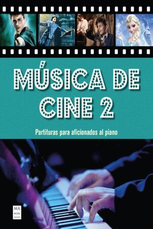 MUSICA DE CINE 2. PARTITURAS PARA AFICIONADOS AL PIANO