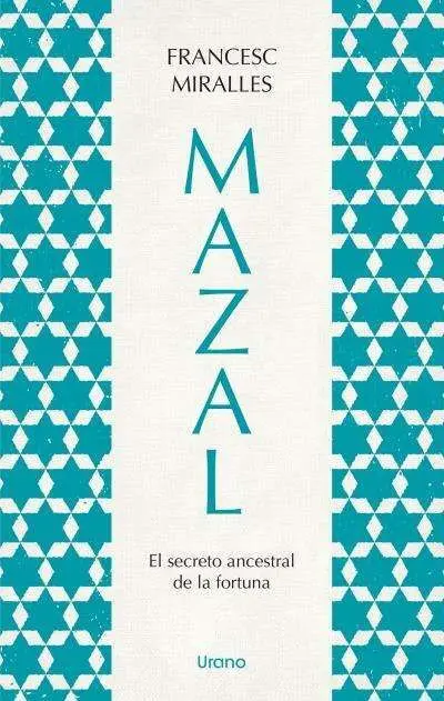 Mazal. El Secreto Ancestral de la Fortuna