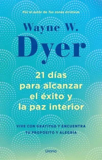 21 Días para Alcanzar el Éxito y la Paz Interior