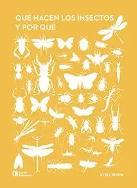 Que Hacen los Insectos y por qué