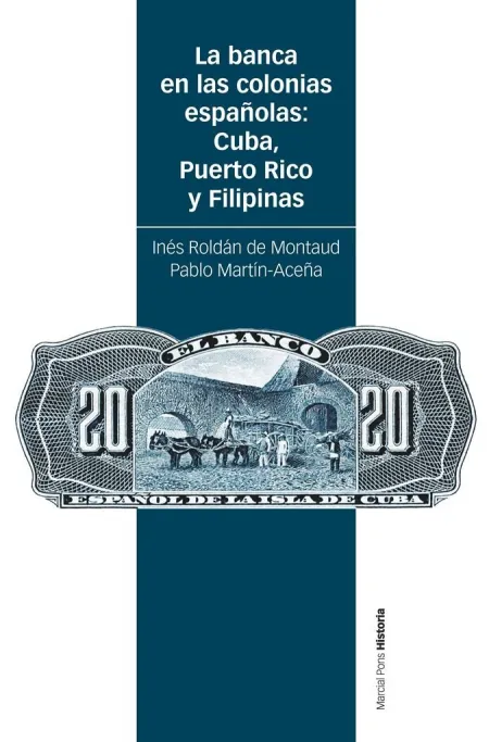 La Banca en las Colonias Españolas: Cuba, Puerto Rico y Filipinas