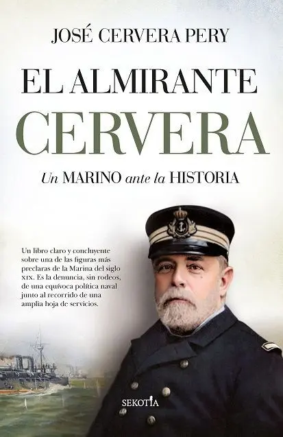 El Almirante Cervera, un Marino Ante la Historia