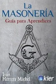 La Masonería. Guía para Aprendices