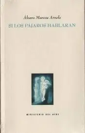 Si los Pajaros Hablaran