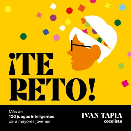 Te Reto! Más de 100 Juegos Inteligentes para Mayores Jóvenes