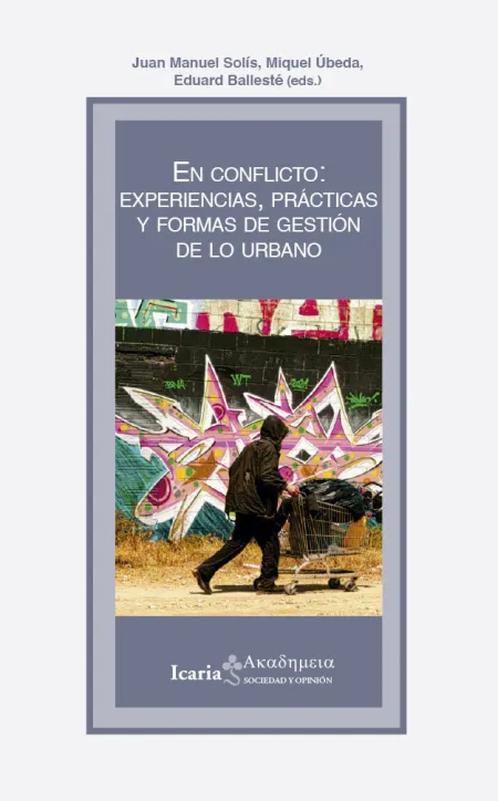 En Conflicto: Experiencias, Prácticas y Formas de Gestión de lo Urbano