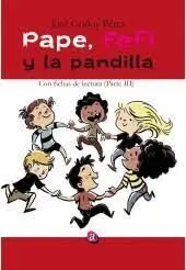 Pape, Fefi y la Pandilla. Con Fichas de Lectura (Parte Iii)