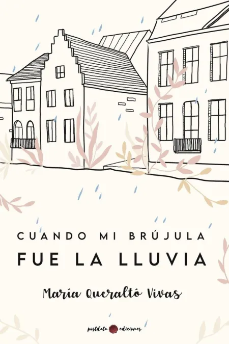 Cuando mi Brújula Fue la Lluvia
