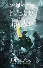 Fuego Sobre el Agua. Lobo Solitario 2