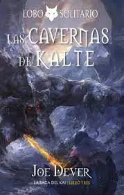 La Caverna de Kalte. Lobo Solitario 3