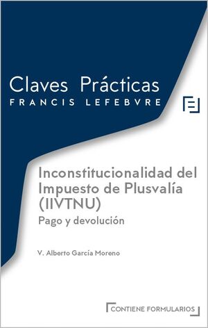 PLUSVALÍA MUNICIPAL (IIVTNU) INCONSTITUCIONALIDAD, DEVOLUCIÓN Y PAGO DERIVADO DE LA NUEVA REGULACIÓN