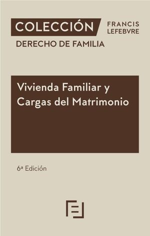 VIVIENDA FAMILIAR Y CARGAS DEL MATRIMONIO 5ª EDC.