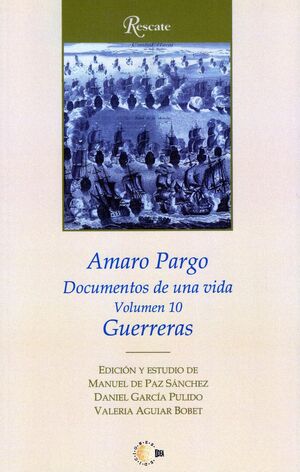 AMARO PARGO. DOCUMENTOS DE UNA VIDA T.10 GUERRERAS