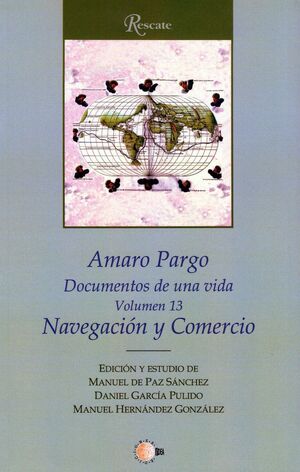 AMARO PARGO. DOCUMENTOS DE UNA VIDA T.13 NAVEGACIÓN Y COMERCIO