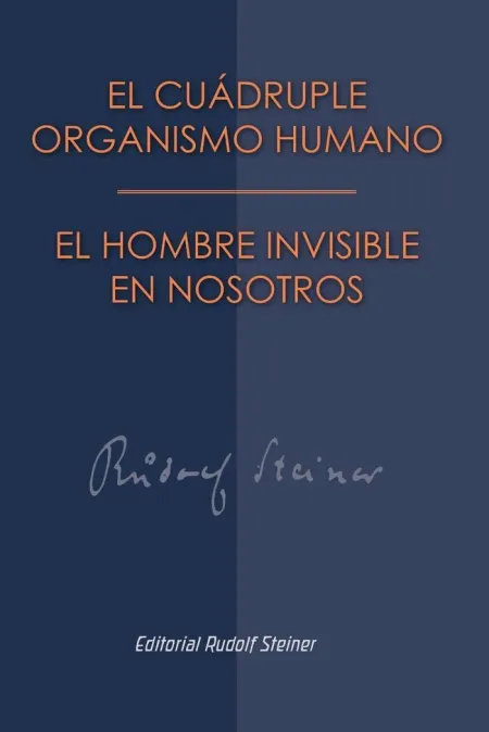 Cuádruple Organismo Humano / el Hombre Invisible en Nosotros