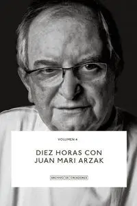 Diez Horas con Juan Mari Arzak